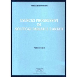 ESERCIZI PROGRESSIVI DI SOLFEGGI PARLATI E CANTATI VOL 1